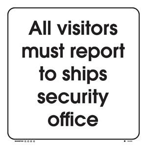 All visitors must report to the ships security office